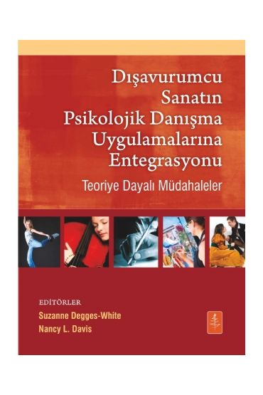 DIŞAVURUMCU SANATIN PSİKOLOJİK DANIŞMA UYGULAMALARINA