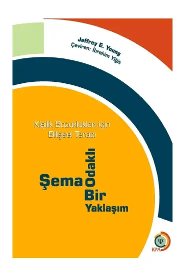 KİŞİLİK BOZUKLUKLARI İÇİN BİLİŞSEL TERAPİ - Şema Odaklı Bir