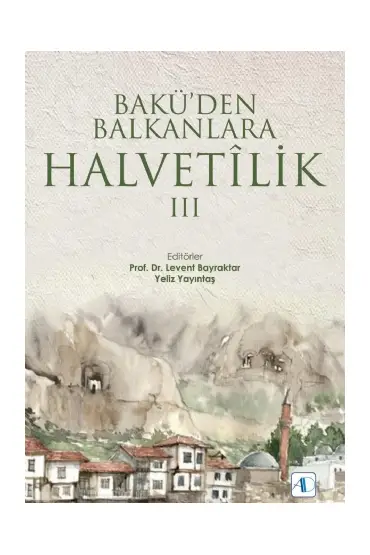 Bakü’den Balkanlara Halvetîlik III - Temel İslam Bilimleri - Cosmedrome