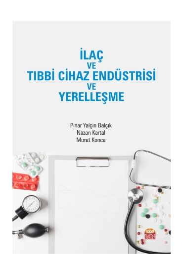 İlaç ve Tıbbi Cihaz Endüstrisi ve Yerelleşme - Sağlık Yönetimi - Cosmedrome
