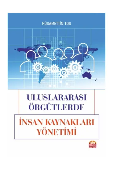 ULUSLARARASI ÖRGÜTLERDE İNSAN KAYNAKLARI YÖNETİMİ - Uluslararası İlişkiler - Cosmedrome