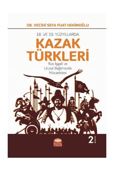 18. VE 19. YÜZYILLARDA KAZAK TÜRKLERİ-Rus İşgali ve Ulusal Bağımsızlık Mücadelesi - Tarih - Cosmedrome
