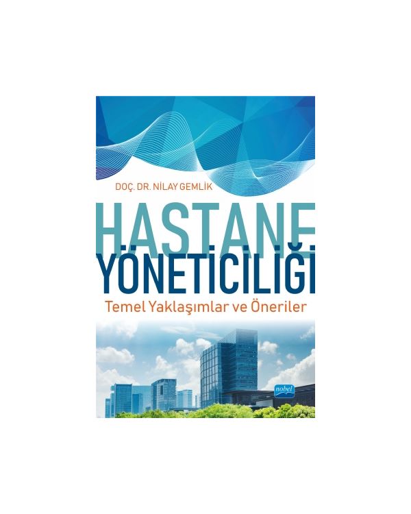 HASTANE YÖNETİCİLİĞİ Temel Yaklaşımlar ve Öneriler - Sağlık Yönetimi - Cosmedrome