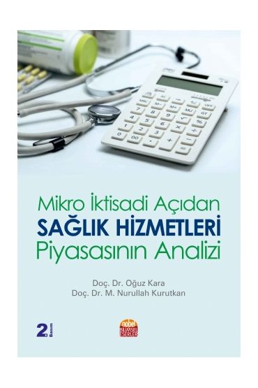 Mikro İktisadi Açıdan Sağlık Hizmetleri Piyasasının Analizi - Sağlık Yönetimi - Cosmedrome