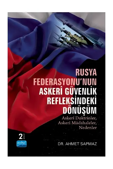 RUSYA FEDERASYONU’NUN ASKERİ GÜVENLİK REFLEKSİNDEKİ DÖNÜŞÜM -