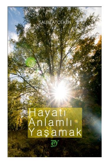 Hayatı Anlamlı Yaşamak - Temel İslam Bilimleri - Cosmedrome