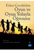 Erken Çocuklukta Oyun ve Oyun Yoluyla Öğrenme - Okul Öncesi Öğretmenliği - Cosmedrome