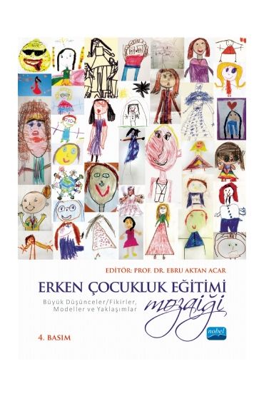 ERKEN ÇOCUKLUK EĞİTİMİ MOZAİĞİ: Büyük Düşünceler/Fikirler, Modeller ve Yaklaşımlar - Okul Öncesi Öğretmenliği - Cosmedrome