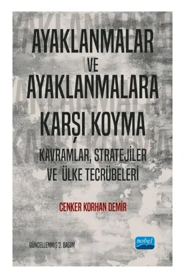 AYAKLANMALAR VE AYAKLANMALARA KARŞI KOYMA: Kavramlar, Stratejiler ve Ülke Tecrübeleri - Sosyoloji - Cosmedrome