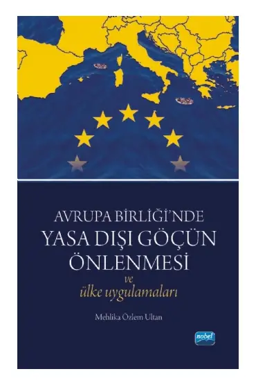 Avrupa Birliği’nde Yasa Dışı Göçün Önlenmesi ve Ülke Uygulamaları - Uluslararası İlişkiler - Cosmedrome