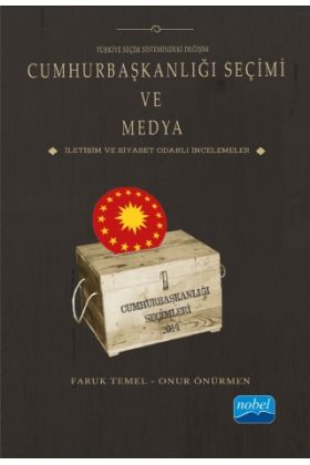 Türkiye Seçim Sistemindeki Değişim CUMHURBAŞKANLIĞI SEÇİMİ VE