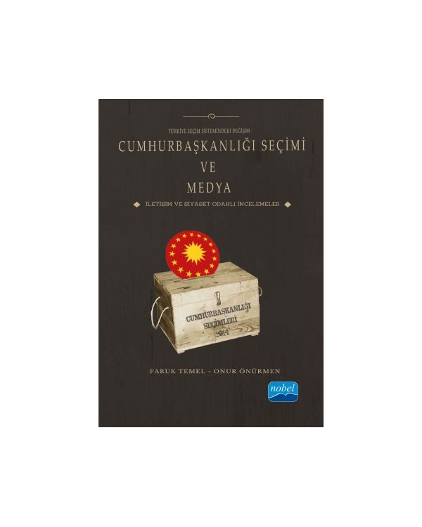 Türkiye Seçim Sistemindeki Değişim CUMHURBAŞKANLIĞI SEÇİMİ VE