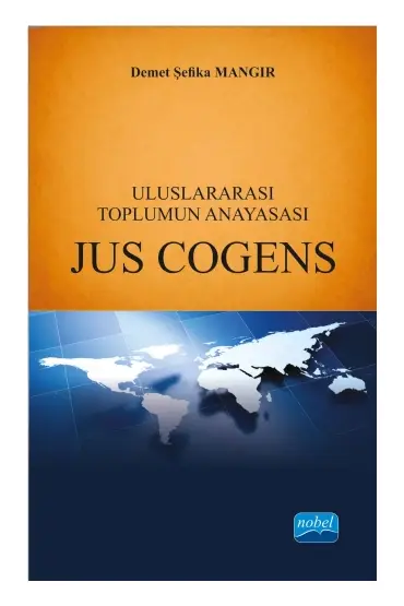 Uluslararası Toplumun Anayasası JUS COGENS - Uluslararası İlişkiler - Cosmedrome