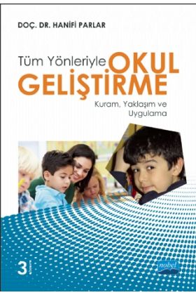 Tüm Yönleriyle OKUL GELİŞTİRME: Kuram, Yaklaşım ve Uygulama - Eğitim Programları ve Öğretim - Cosmedrome
