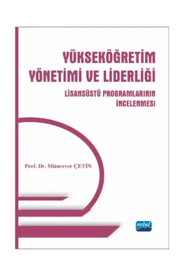 Yükseköğretim Yönetimi ve Liderliği -Lisansüstü Programlarının İncelenmesi- - Eğitim Programları ve Öğretim - Cosmedrome