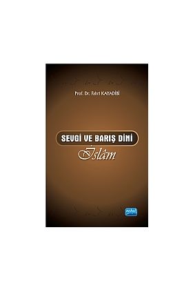 Sevgi ve Barış Dini İslâm - Temel İslam Bilimleri - Cosmedrome