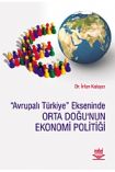 Avrupalı Türkiye Ekseninde Orta Doğu&39nun Ekonomi Politiği - Uluslararası İlişkiler - Cosmedrome