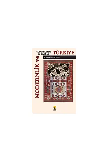 Modernlik ve Modernleşme Sürecinde Türkiye - Sosyoloji - Cosmedrome