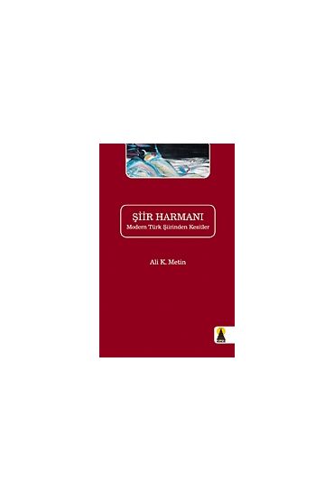 Şiir Harmanı Modern Türk Şiirinden Kesitler (Eleştiri) - Edebiyat Eleştiri - Cosmedrome