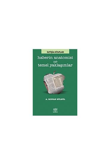 Haberin Anatomisi ve Temel Yaklaşımlar - Gazetecilik - Cosmedrome