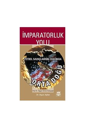 İmparatorluk Yolu -Petrol Savaşlarının Odağında Orta Doğu- - Uluslararası İlişkiler - Cosmedrome