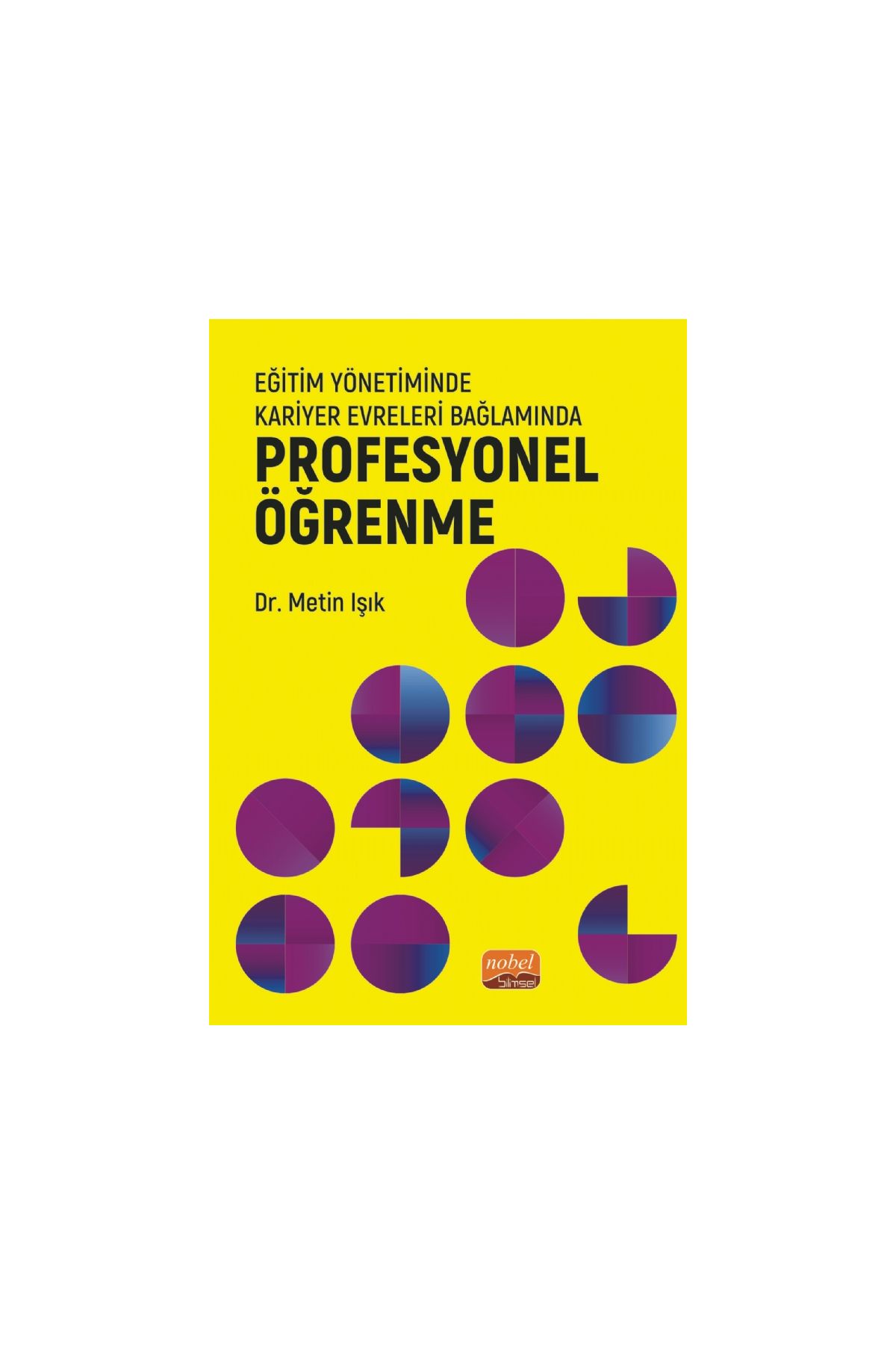 Eğitim Yönetiminde Kariyer Evreleri Bağlamında PROFESYONEL ÖĞRENME - Eğitim Yönetimi ve Denetimi - Cosmedrome