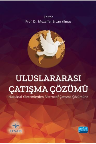 ULUSLARARASI ÇATIŞMA ÇÖZÜMÜ - Hukuksal Yöntemlerden Alternatif Çatışma Çözümüne - Uluslararası İlişkiler - Cosmedrome