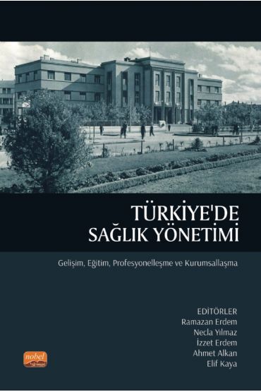 TÜRKİYE&39DE SAĞLIK YÖNETİMİ - Gelişim, Eğitim, Profesyonelleşme ve Kurumsallaşma - Sağlık Yönetimi - Cosmedrome