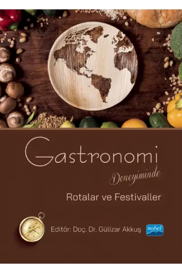 Gastronomi Deneyiminde Rotalar ve Festivaller - Turizm - Otelcilik - Seyahat - Gastronomi - Cosmedrome