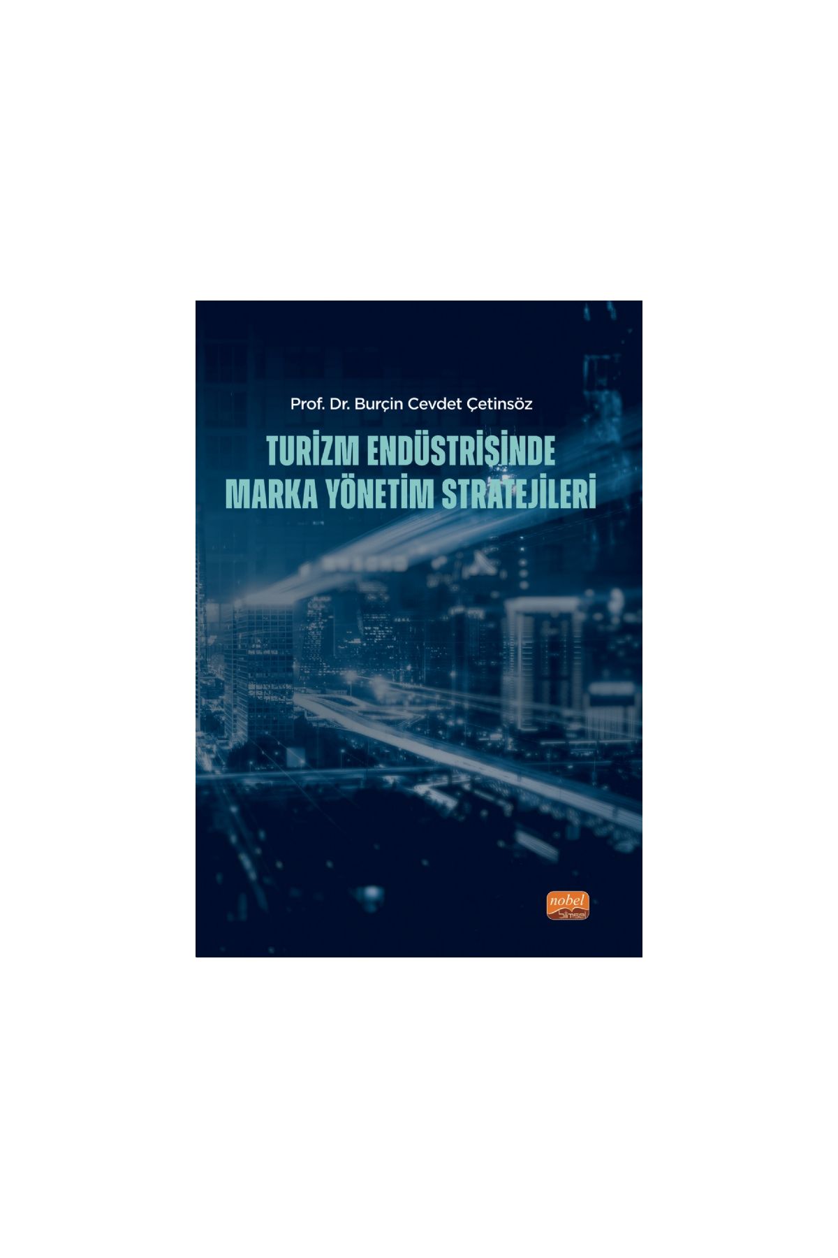 Turizm Endüstrisinde Marka Yönetim Stratejileri - Turizm - Otelcilik - Seyahat - Gastronomi - Cosmedrome