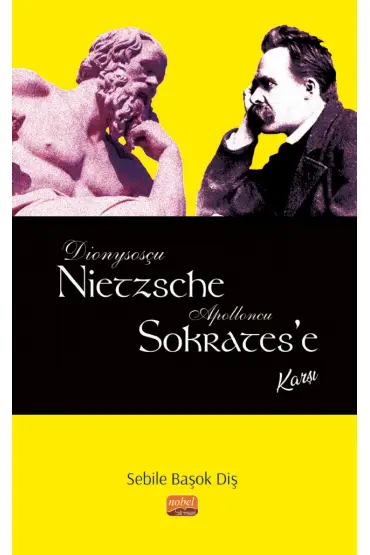 Dionysosçu Nietzsche Apolloncu Sokrates’e Karşı - Felsefe - Cosmedrome