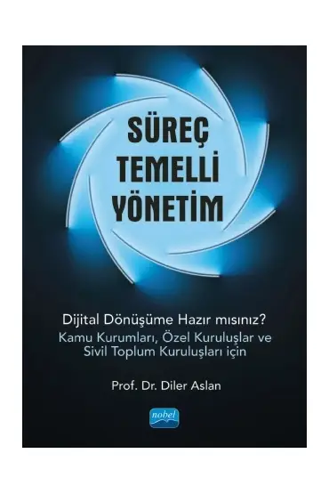 SÜREÇ TEMELLİ YÖNETİM - Dijital Dönüşüme Hazır mısınız? (Kamu