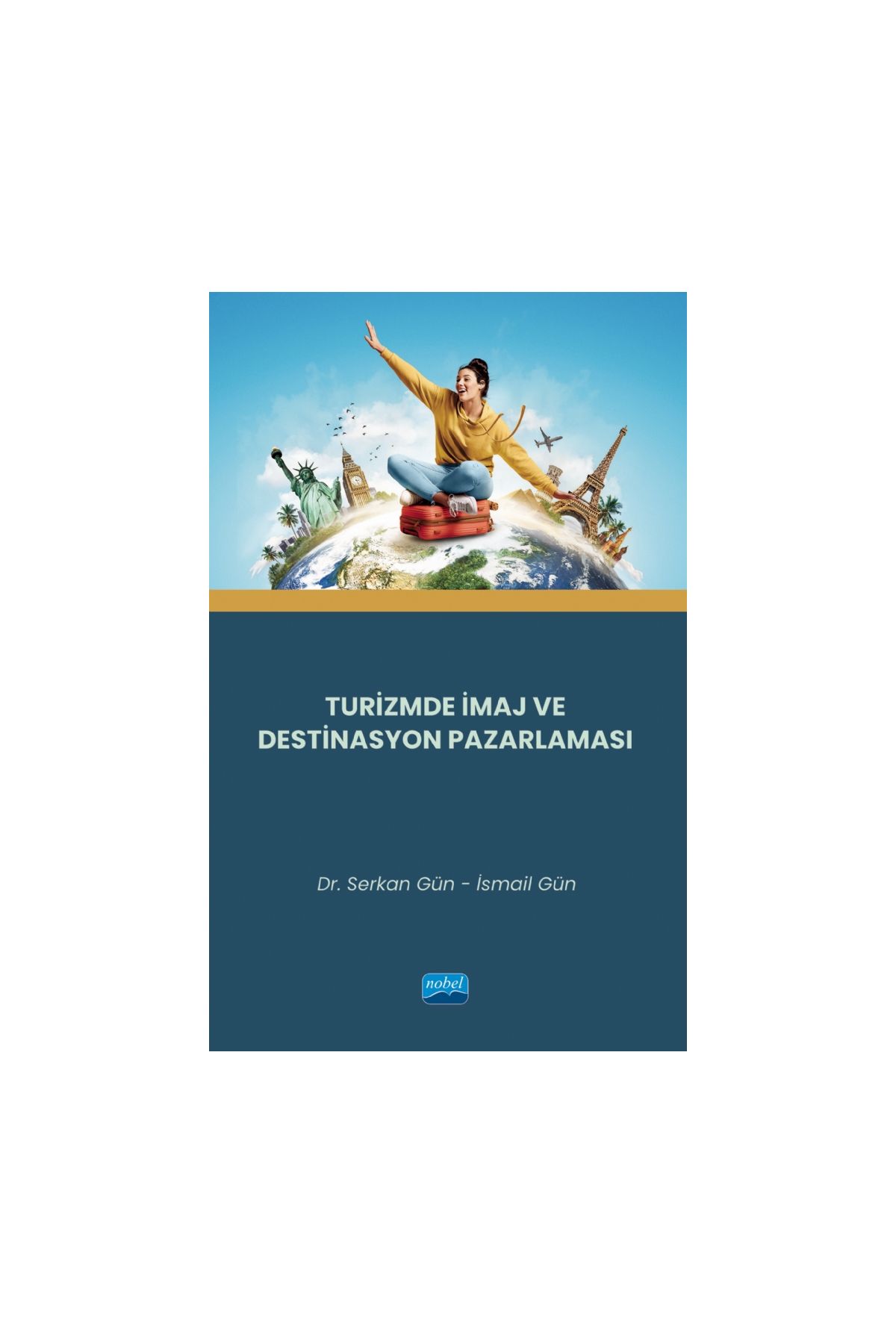 Turizmde İmaj ve Destinasyon Pazarlaması - Turizm - Otelcilik - Seyahat - Gastronomi - Cosmedrome