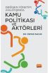 Değişen Yönetim Anlayışında KAMU POLİTİKASI VE AKTÖRLERİ - Siyaset Bilimi ve Yönetim - Cosmedrome