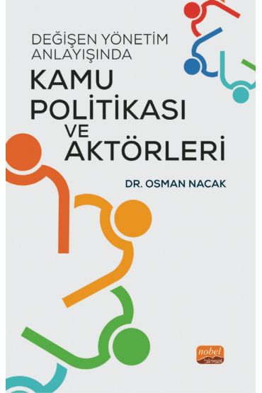Değişen Yönetim Anlayışında KAMU POLİTİKASI VE AKTÖRLERİ - Siyaset Bilimi ve Yönetim - Cosmedrome