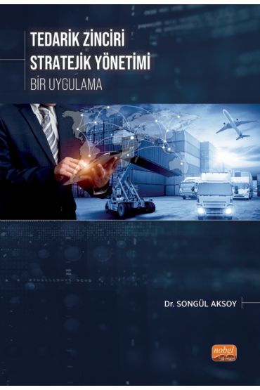 Tedarik Zinciri Stratejik Yönetimi - Bir Uygulama - Uluslararası Ticaret ve Lojistik - Cosmedrome