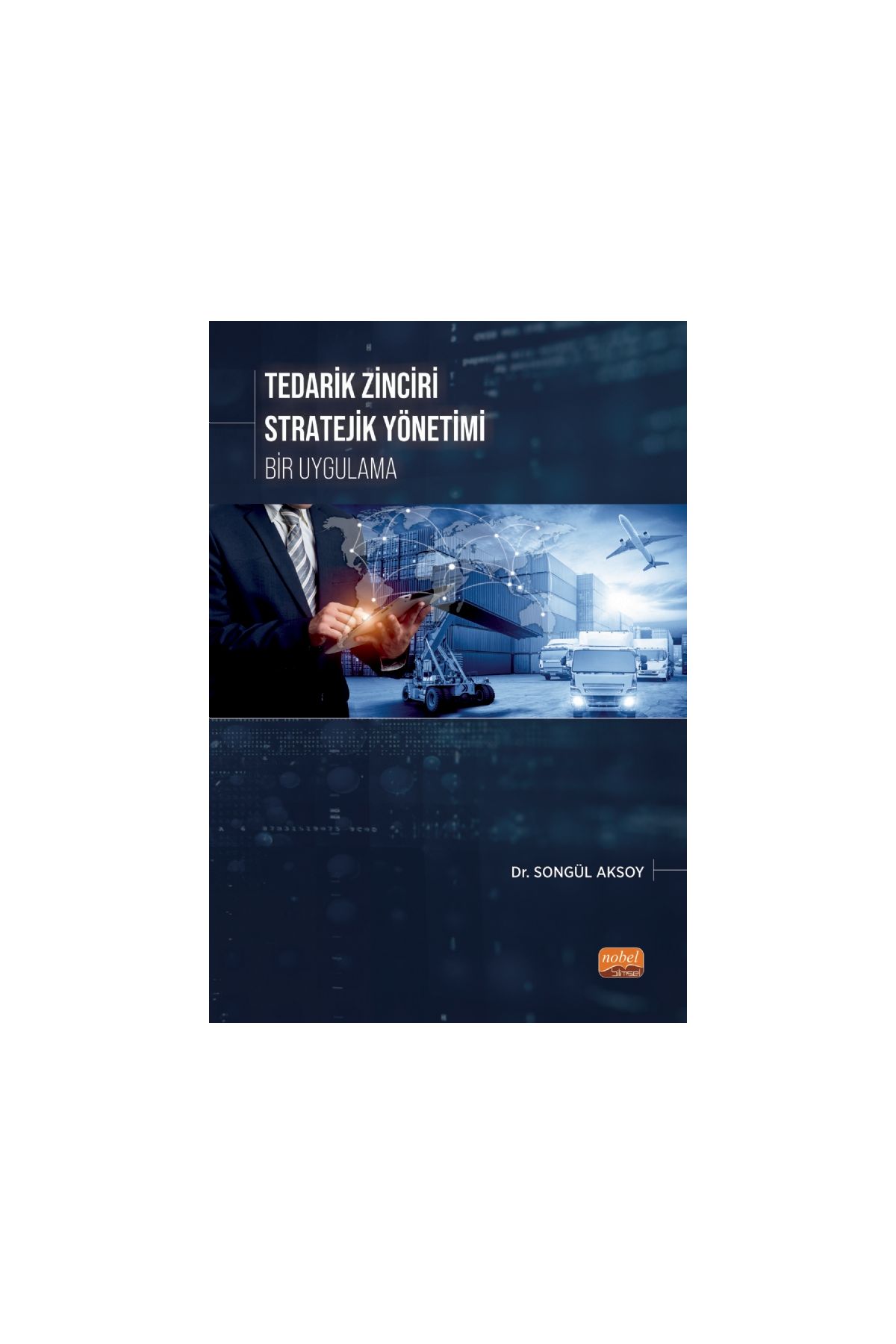 Tedarik Zinciri Stratejik Yönetimi - Bir Uygulama - Uluslararası Ticaret ve Lojistik - Cosmedrome