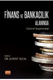 Finans ve Bankacılık Alanında Güncel Araştırmalar