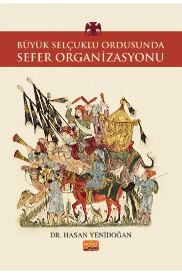 Büyük Selçuklu Ordusunda Sefer Organizasyonu