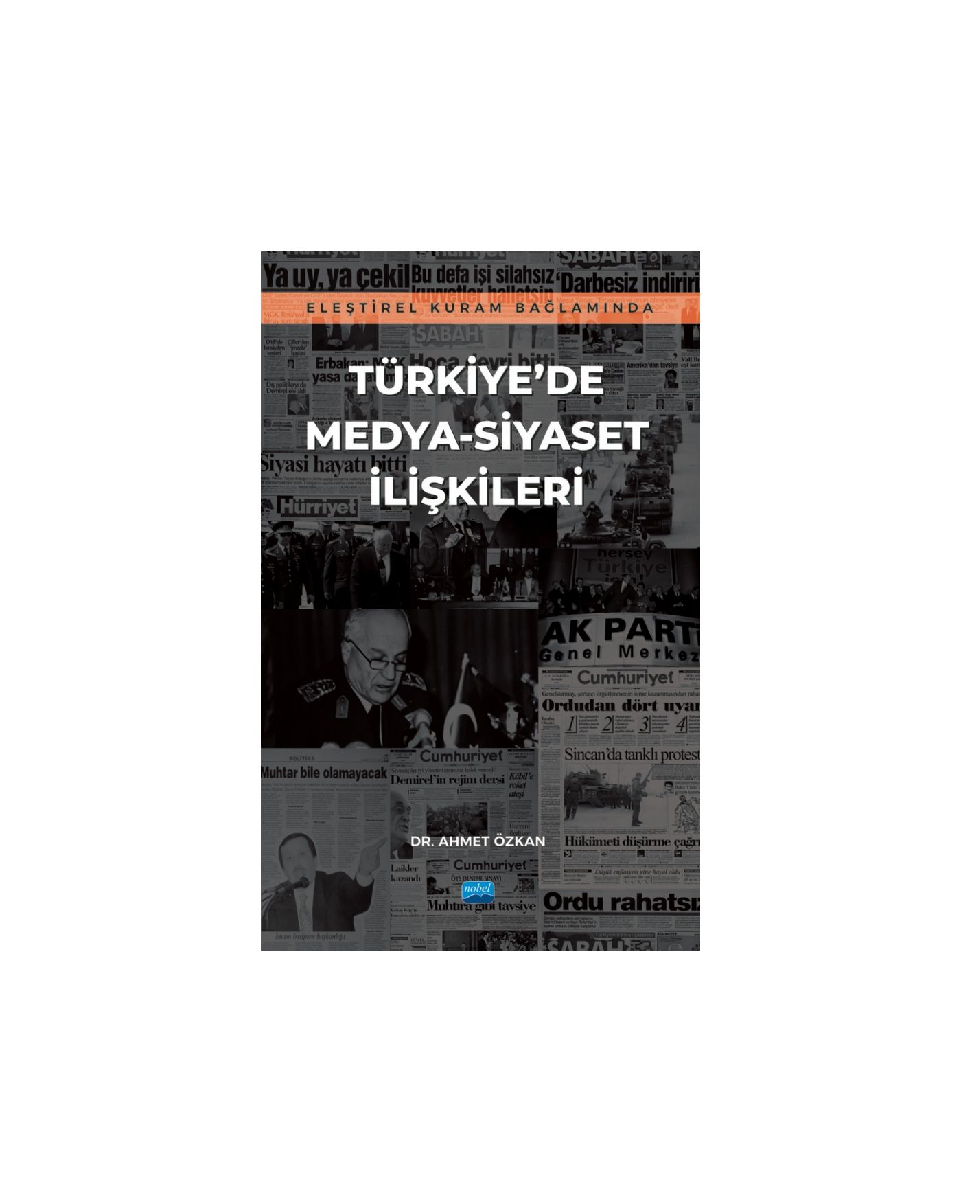 Eleştirel Kuram Bağlamında TÜRKİYE’DE MEDYA-SİYASET İLİŞKİLERİ