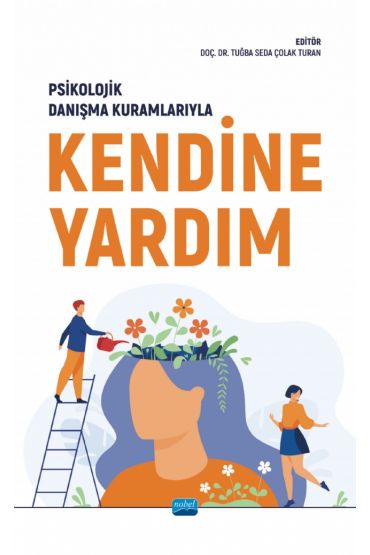 Psikolojik Danışma Kuramlarıyla KENDİNE YARDIM