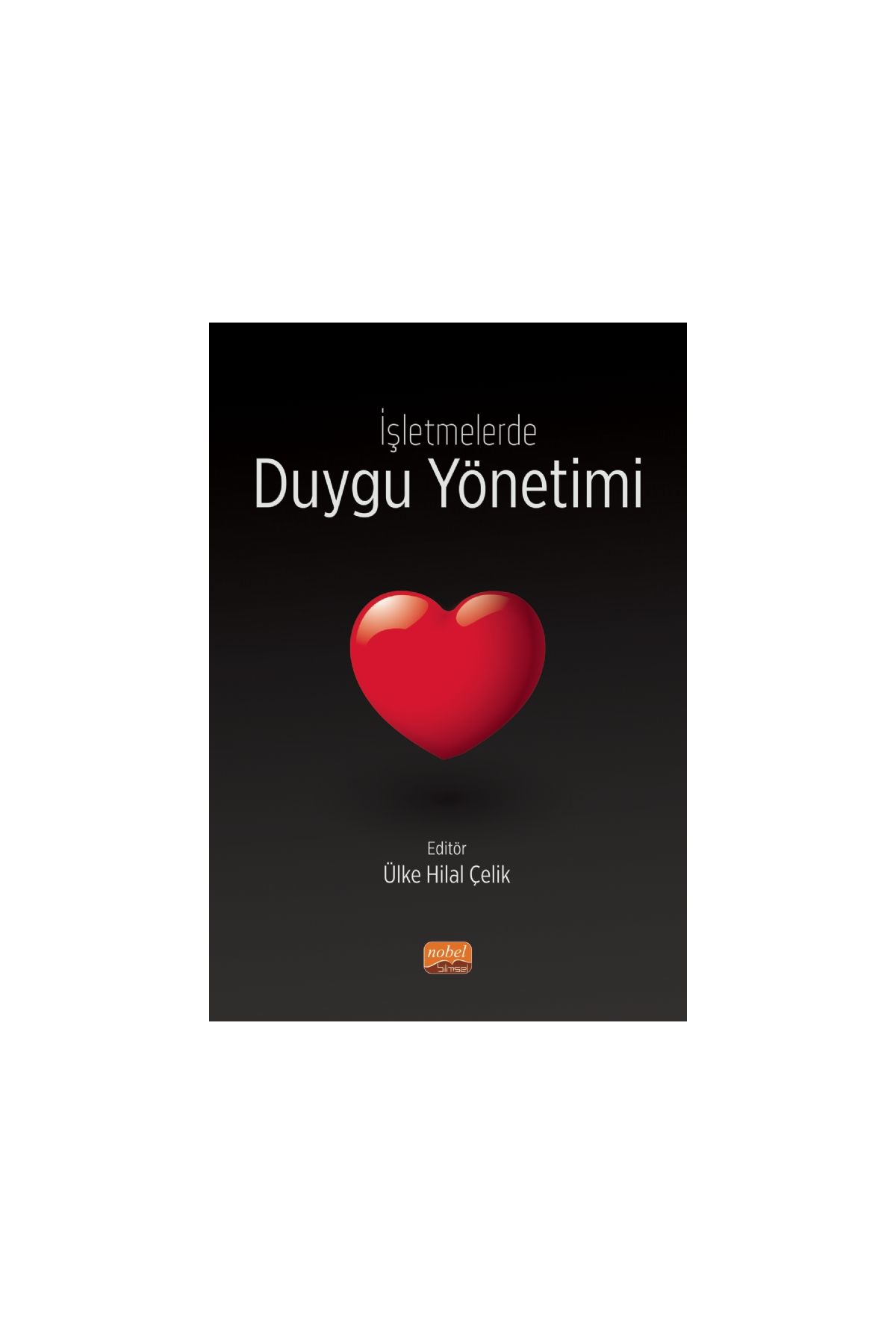 İşletmelerde Duygu Yönetimi