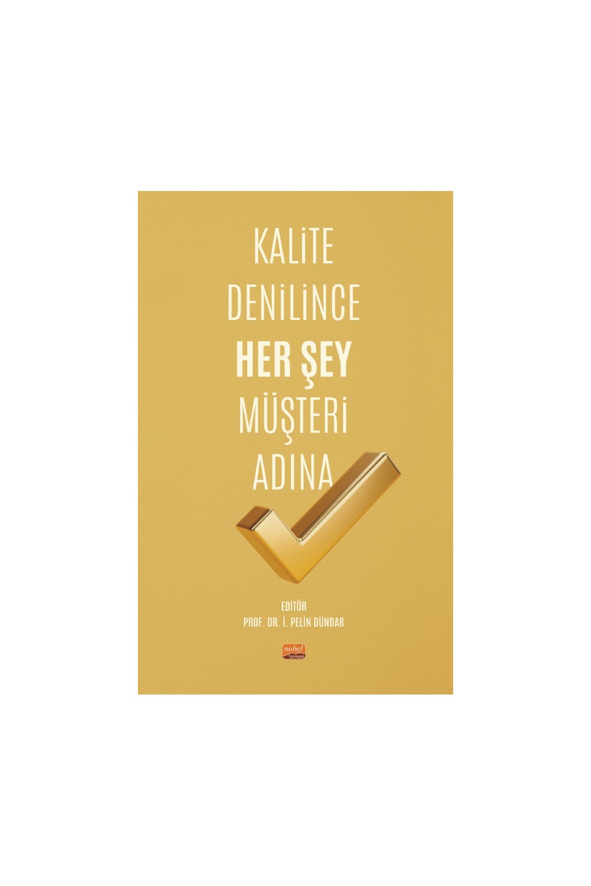 Kalite Denilince Her Şey Müşteri Adına