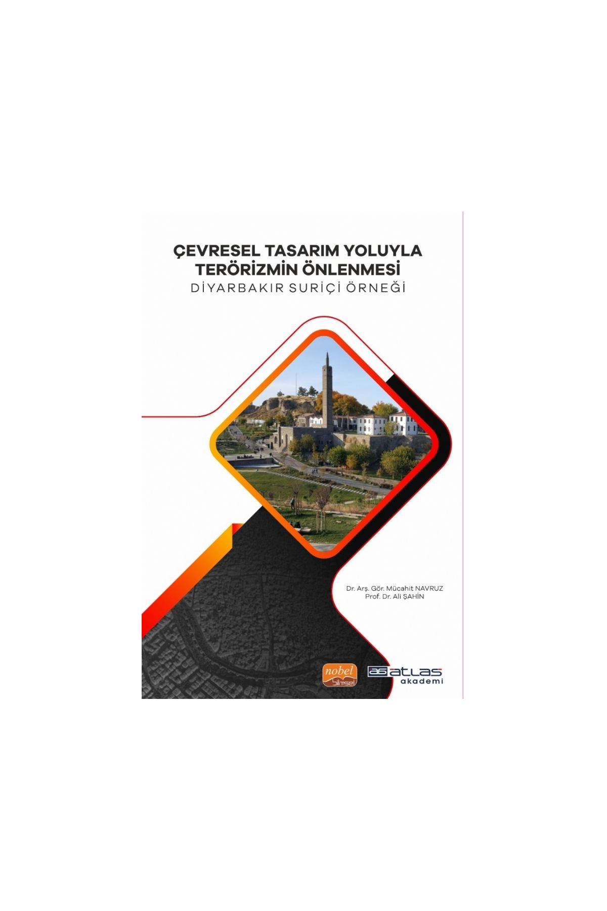 Çevresel Tasarım Yoluyla Terörizmin Önlenmesi Diyarabakır Suriçi Örneği