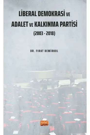 Liberal Demokrasi ve Adalet ve Kalkınma Partisi: 2003 - 2018