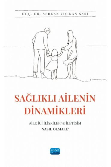 SAĞLIKLI AİLENİN DİNAMİKLERİ: Aile İçi İlişkiler ve İletişim Nasıl Olmalı?
