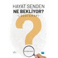Hayat Senden Ne Bekliyor? LOGOTERAPİ