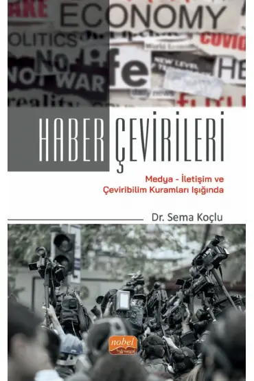 HABER ÇEVİRİLERİ / Medya-İletişim ve Çeviribilim Kuramları Işığında