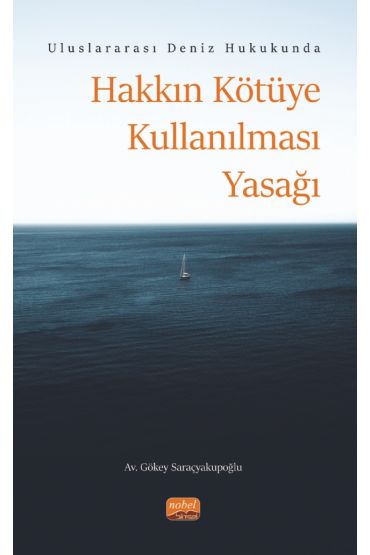 Uluslararası Deniz Hukukunda Hakkın Kötüye Kullanılması Yasağı