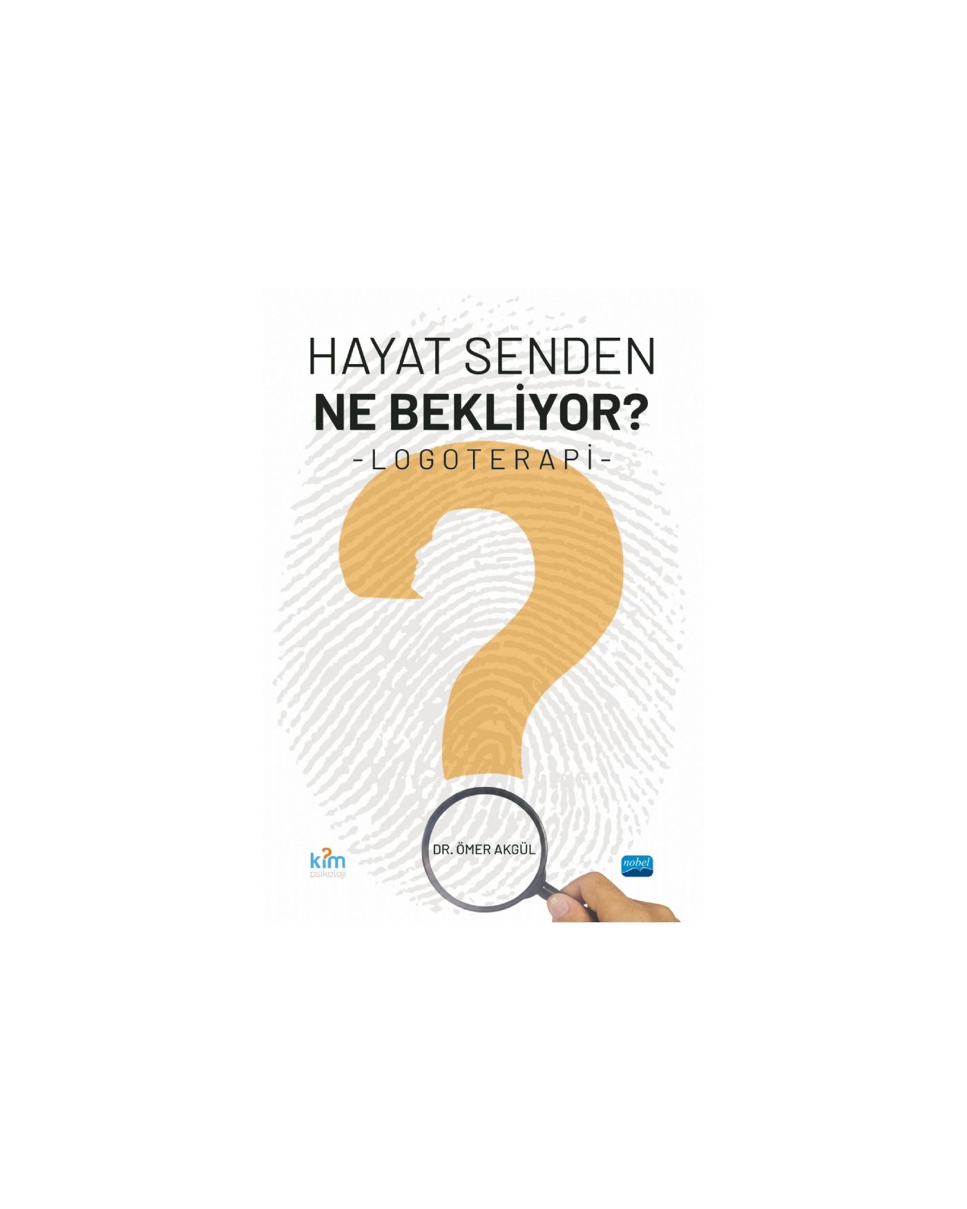 Hayat Senden Ne Bekliyor? LOGOTERAPİ